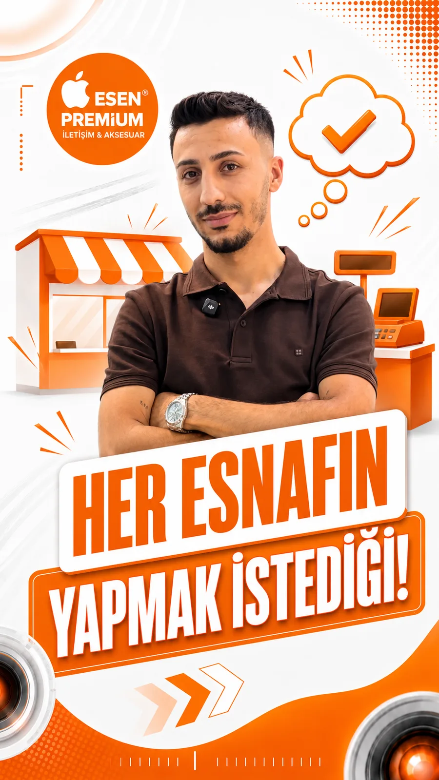 HER ESNAFIN YAPMAK İSTEDİĞİ :)